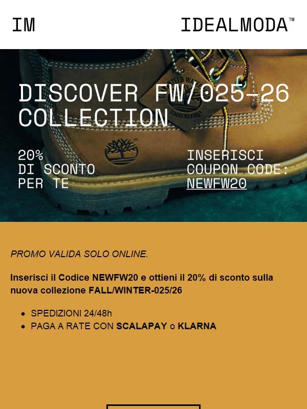 Scopri la FW Collection + 20% di sconto esclusivo