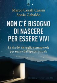 Non c'è Bisogno di Nascere per Essere Vivi