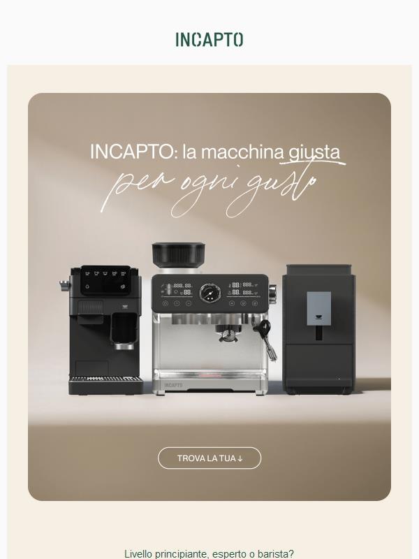 INCAPTO: la macchina giusta per ogni gusto 🎨
