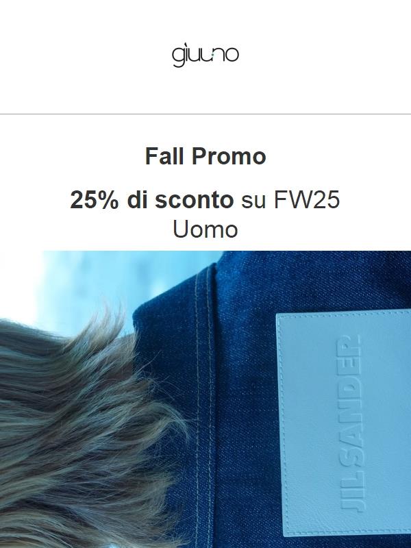 FALL PROMO - 25% si sconto sulla FW25 Uomo!
