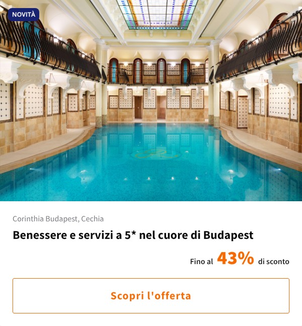 Benessere e servizi a 5* nel cuore di Budapest