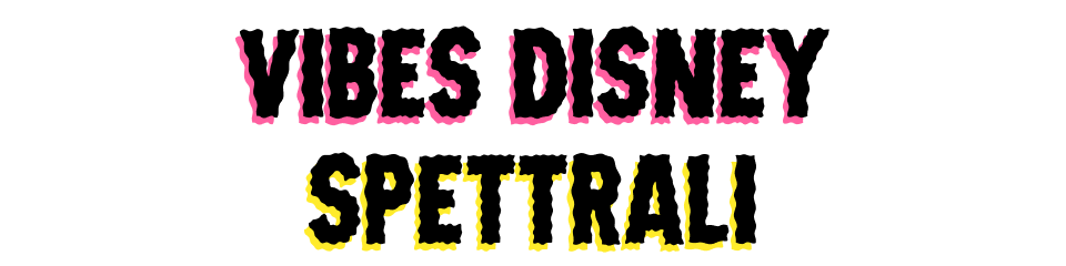 VIBES DISNEY SPETTRALI