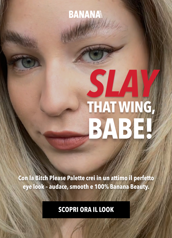 Slay that Wing, Babe! Con la Bitch Please Palette crei in un attimo il perfetto eye look – audace, smooth e 100% Banana Beauty.