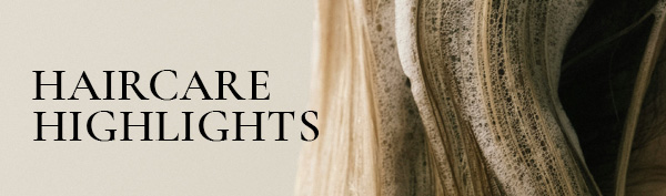 Haircare Highlights