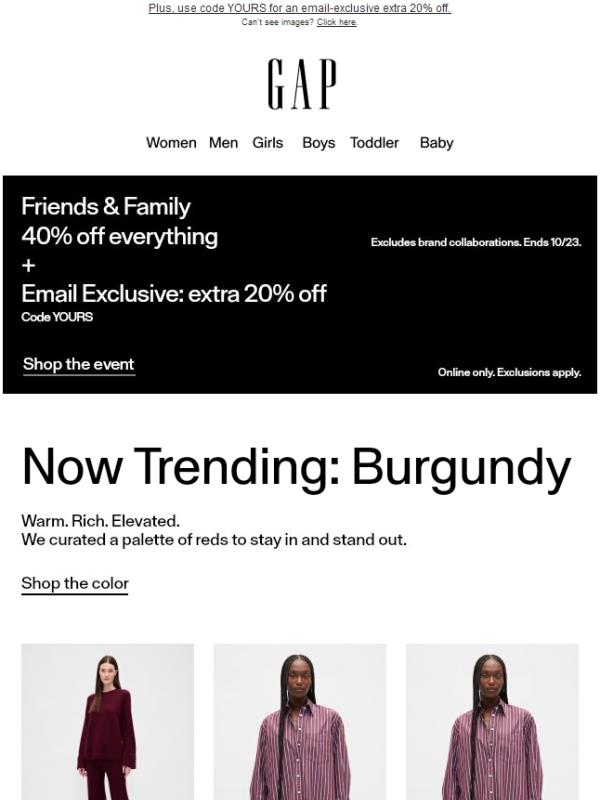 Trending now: Burgundy + 40% off everything
