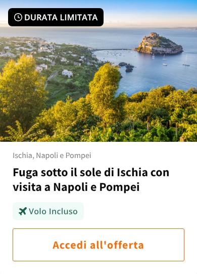Fuga sotto il sole di Ischia con visita a Napoli e Pompei