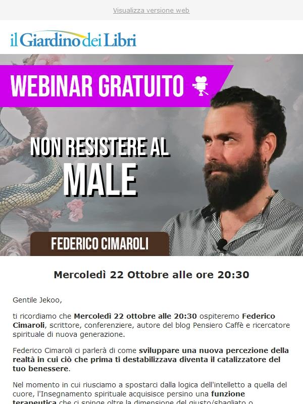 (MERCOLEDÌ) Webinar Gratuito con Federico Cimaroli: "Non Resistere al Male"