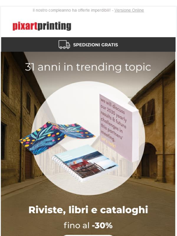 Festeggiamo! Riviste, libri e cataloghi fino al -30%!