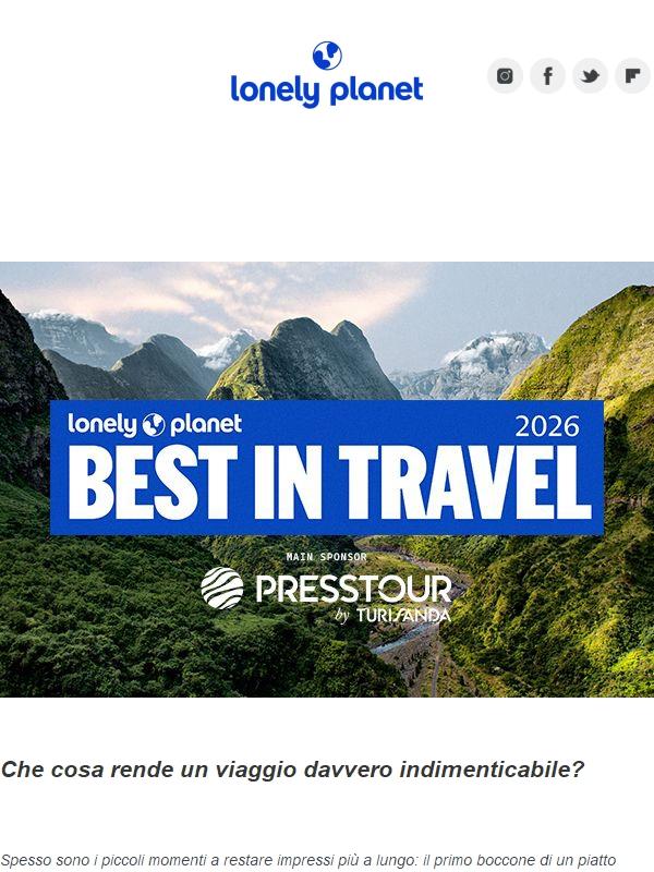 Best in Travel 2026 è arrivato: scopri le 50 destinazioni per il prossimo anno