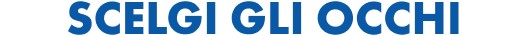 Scelgi gli occhi