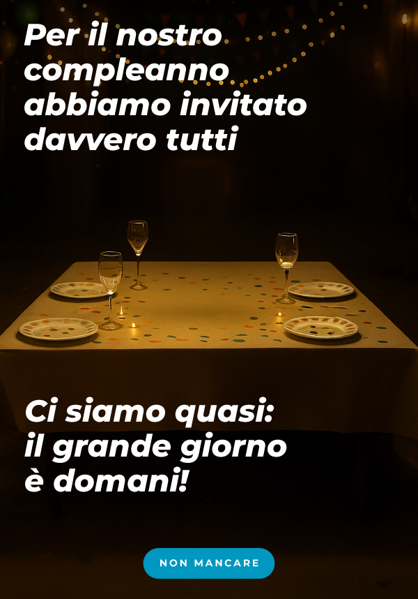 Il nostro compleanno è domani: preparati alle promo migliori