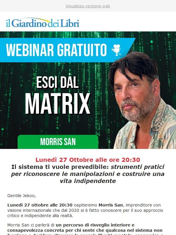 Webinar Gratuito con Morris San: "Esci dal Matrix"