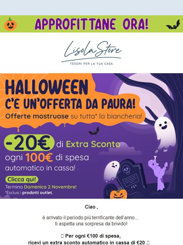 👻 Halloween da paura! Extra sconto di -20€ ogni 100€ di spesa