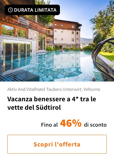 Vacanza benessere a 4* tra le vette del Südtirol