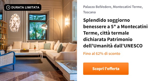 Splendido soggiorno benessere a 5* a Montecatini Terme, città termale dichiarata Patrimonio dell'Umanità dall'UNESCO