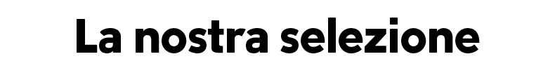 La nostra selezione