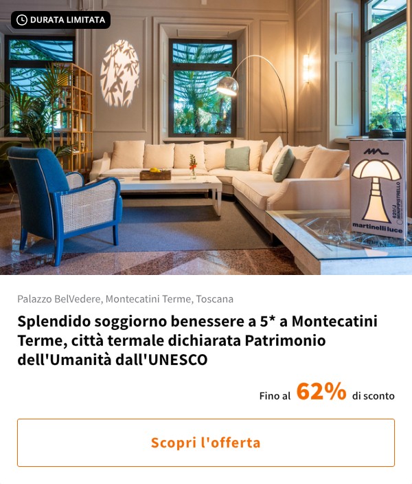 Splendido soggiorno benessere a 5* a Montecatini Terme, città termale dichiarata Patrimonio dell'Umanità dall'UNESCO