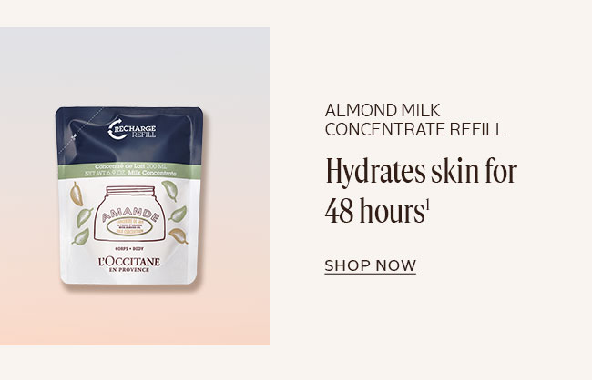 ALMOND MILK CONCENTRATE REFILL | HYDRATES SKIN FOR 48 HOURS¹ | SHOP NOW