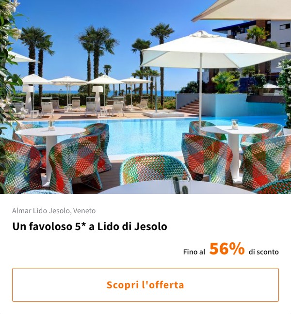 Un favoloso 5* a Lido di Jesolo