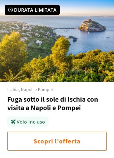 Fuga sotto il sole di Ischia con visita a Napoli e Pompei