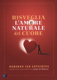 Risveglia l'Amore Naturale del Cuore