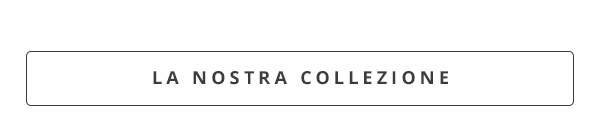 La nostra collezione