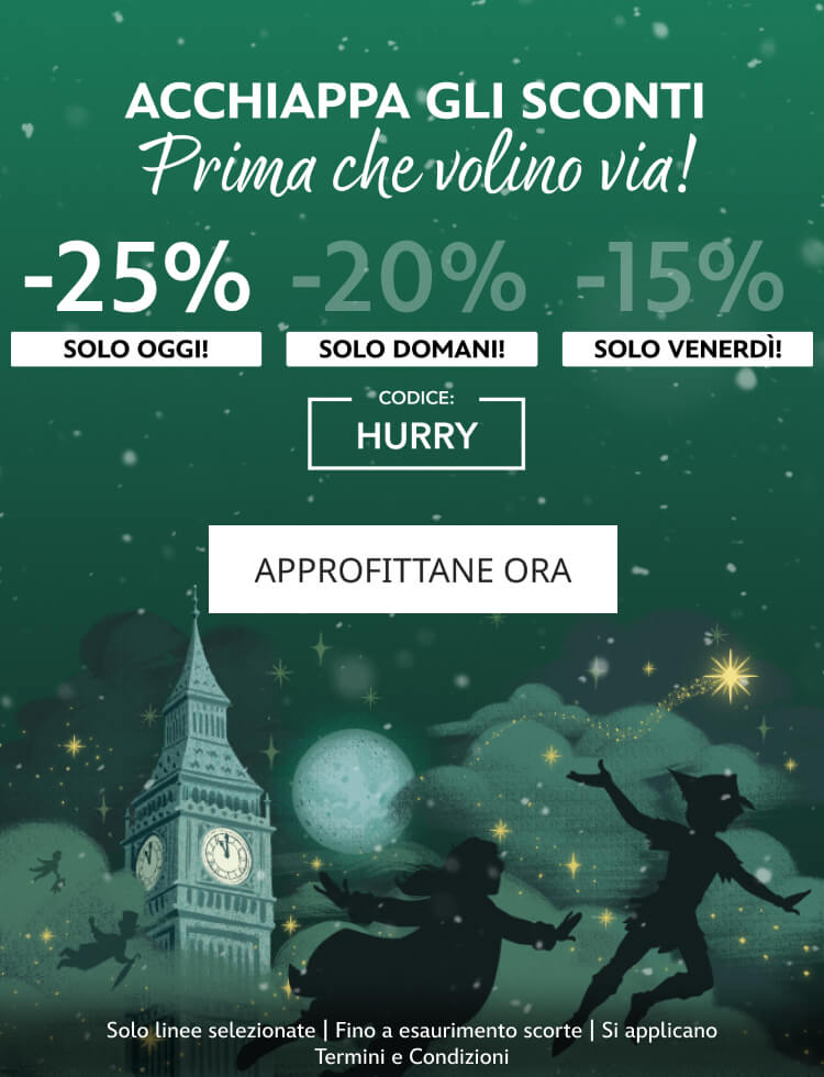 ACCHIAPPA GLI SCONTI Prima che volino via! -25% SOLO OGGI! -20% SOLO DOMANI! -15% SOLO VENERDÌ! CODICE: HURRY | APPROFITTANE ORA | Solo linee selezionate | Fino a esaurimento scorte | Si applicano Termini e Condizioni