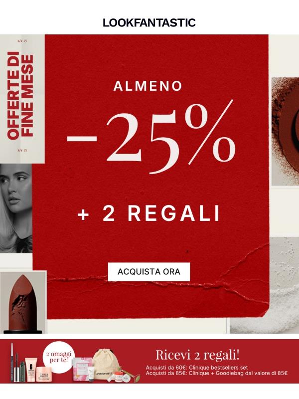 Solo stasera: almeno un 25% di sconto + 2 regali!
