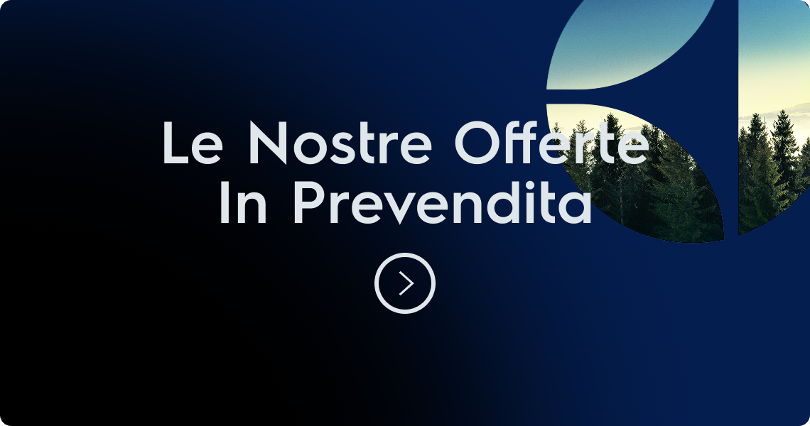 Le Nostre Offerte In Prevendita