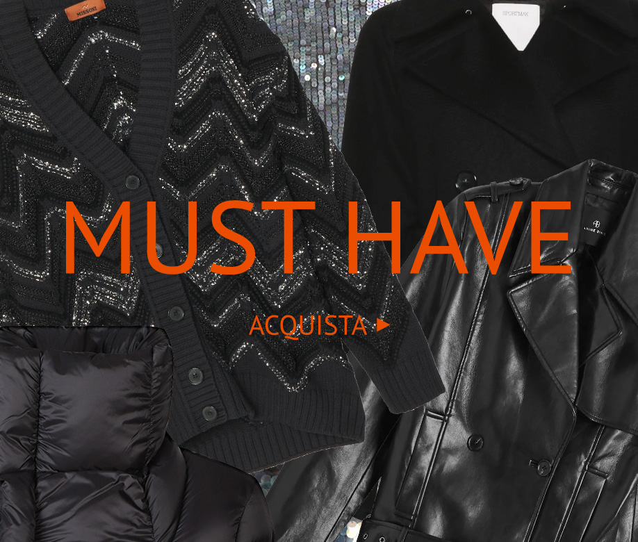 MUST HAVE: IL MEGLIO DELLA STAGIONE >>