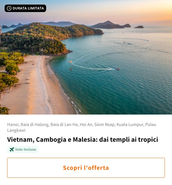 Vietnam, Cambogia e Malesia: dai templi ai tropici