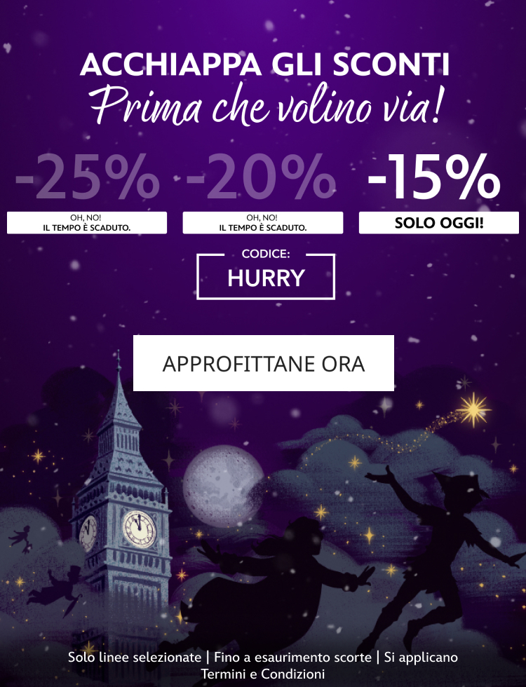 ACCHIAPPA GLI SCONTI prima che volino via!  CODICE: HURRY  -25% Oh, no! Il tempo è scaduto.  -20% Oh, no! Il tempo è scaduto.  -15% Solo oggi!  Approfittane ora  Solo linee selezionate | Fino a esaurimento scorte | Si applicano Termini e Condizioni