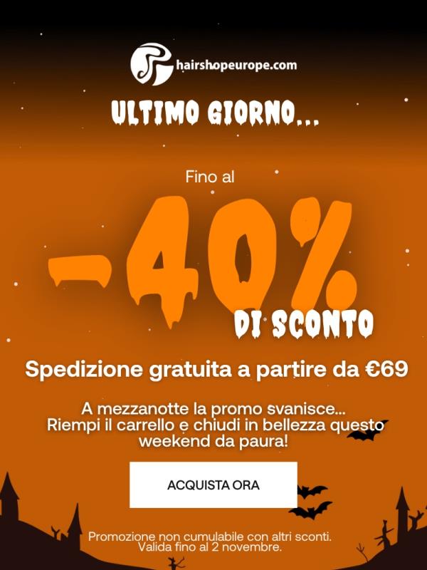 🎃 Ultimo giorno per risparmiare fino al 40%