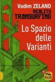 Reality Transurfing - Lo Spazio delle Varianti - Vol. 1 Edizione 2022