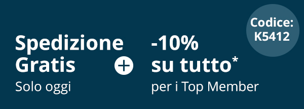 Spedizione Gratis + -10% su tutto per i Top Member
