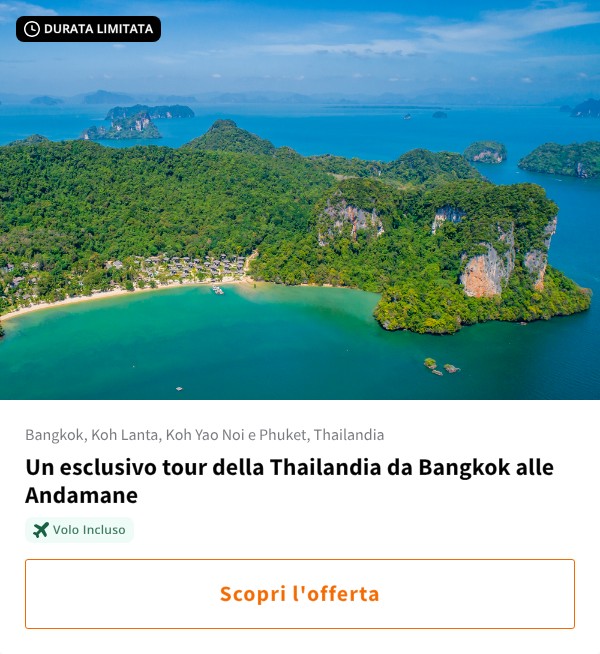 Un esclusivo tour della Thailandia da Bangkok alle Andamane