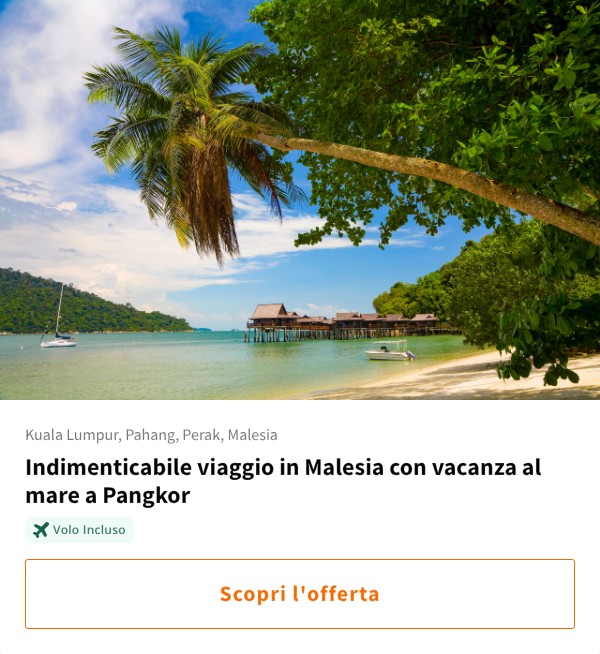 Indimenticabile viaggio in Malesia con vacanza al mare a Pangkor