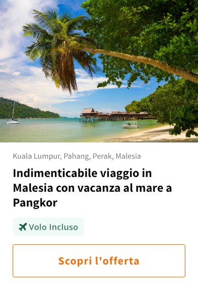 Indimenticabile viaggio in Malesia con vacanza al mare a Pangkor