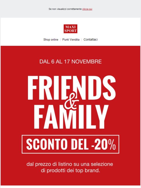 🔥 Maxi Promo Friends&Family: -20% sui Top Brand!