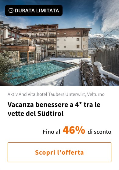 Vacanza benessere a 4* tra le vette del Südtirol