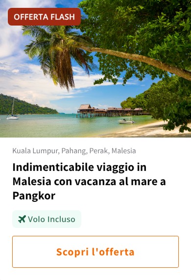 Indimenticabile viaggio in Malesia con vacanza al mare a Pangkor