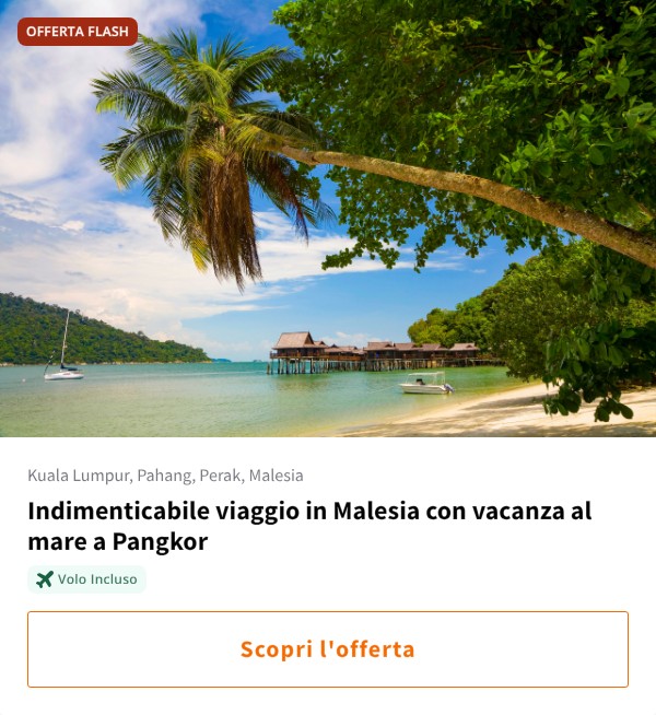 Indimenticabile viaggio in Malesia con vacanza al mare a Pangkor