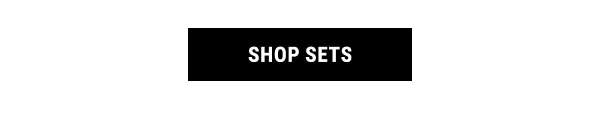 SHOP SETS