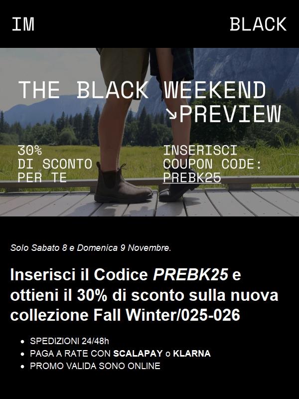 The Black Weekend Preview: 30% di sconto esclusivo.