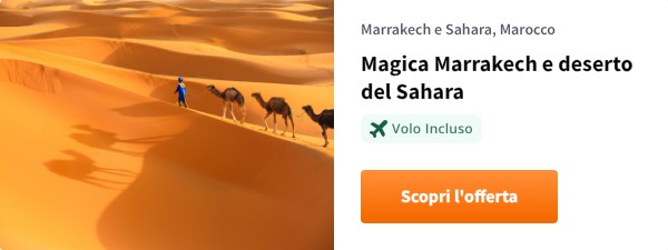 Magica Marrakech e deserto del Sahara