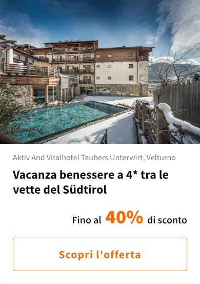 Vacanza benessere a 4* tra le vette del Südtirol