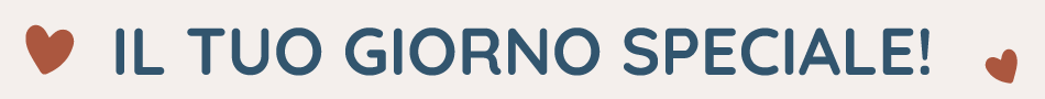 UN GIORNO SPECIALE DEDICATO SOLO A TE