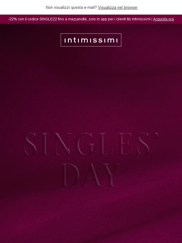 SINGLES' DAY | -22% su tutto fino a mezzanotte!