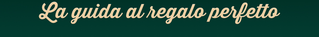 La guida al regalo perfetto