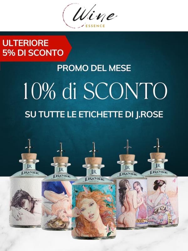 Ulteriore 5% DI SCONTO con codice a te dedicato su J.Rose.